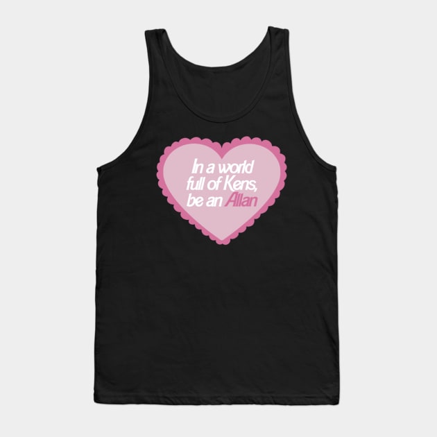 In A World Full Of Kens Be An Allan Barbie Tank Top by GigglesShop